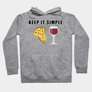 Keep It Simple - Pizza and Wine Hoodie